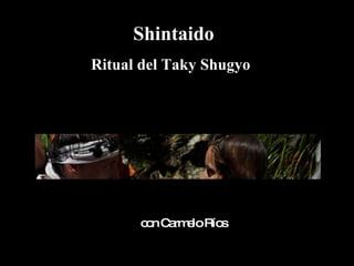 Shintaido
Ritual del Taky Shugyo




      c n C rm loRío
       o a e        s
 