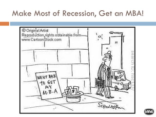 Make Most of Recession, Get an MBA! 