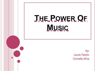 THE POWER OF
   MUSIC
 