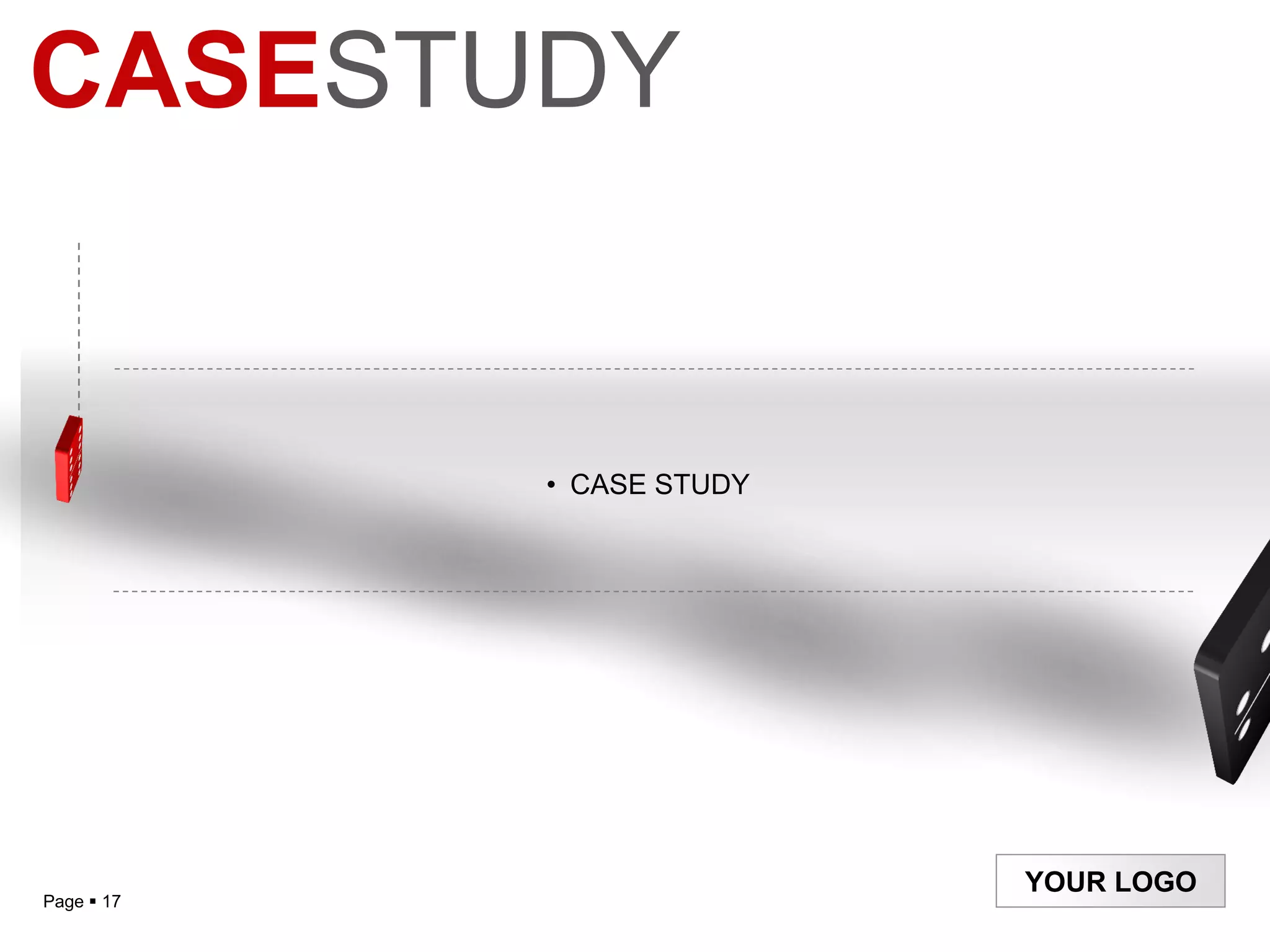CASESTUDY


            • CASE STUDY




                           YOUR LOGO
Page  17
 