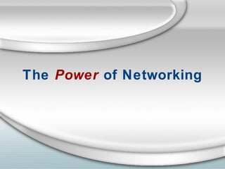 The Power of Networking
 