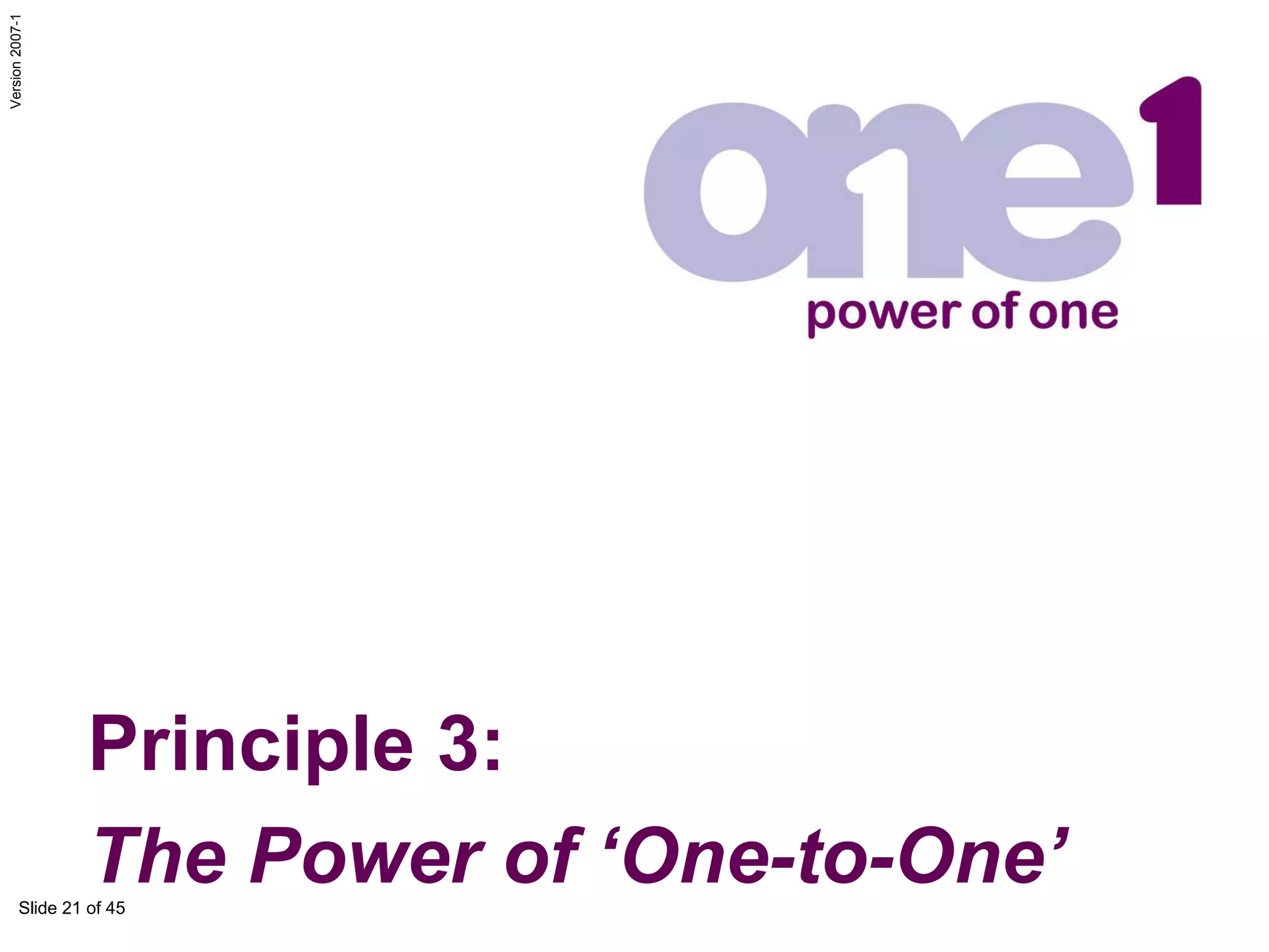 Principle 3: The Power of ‘One-to-One’ 