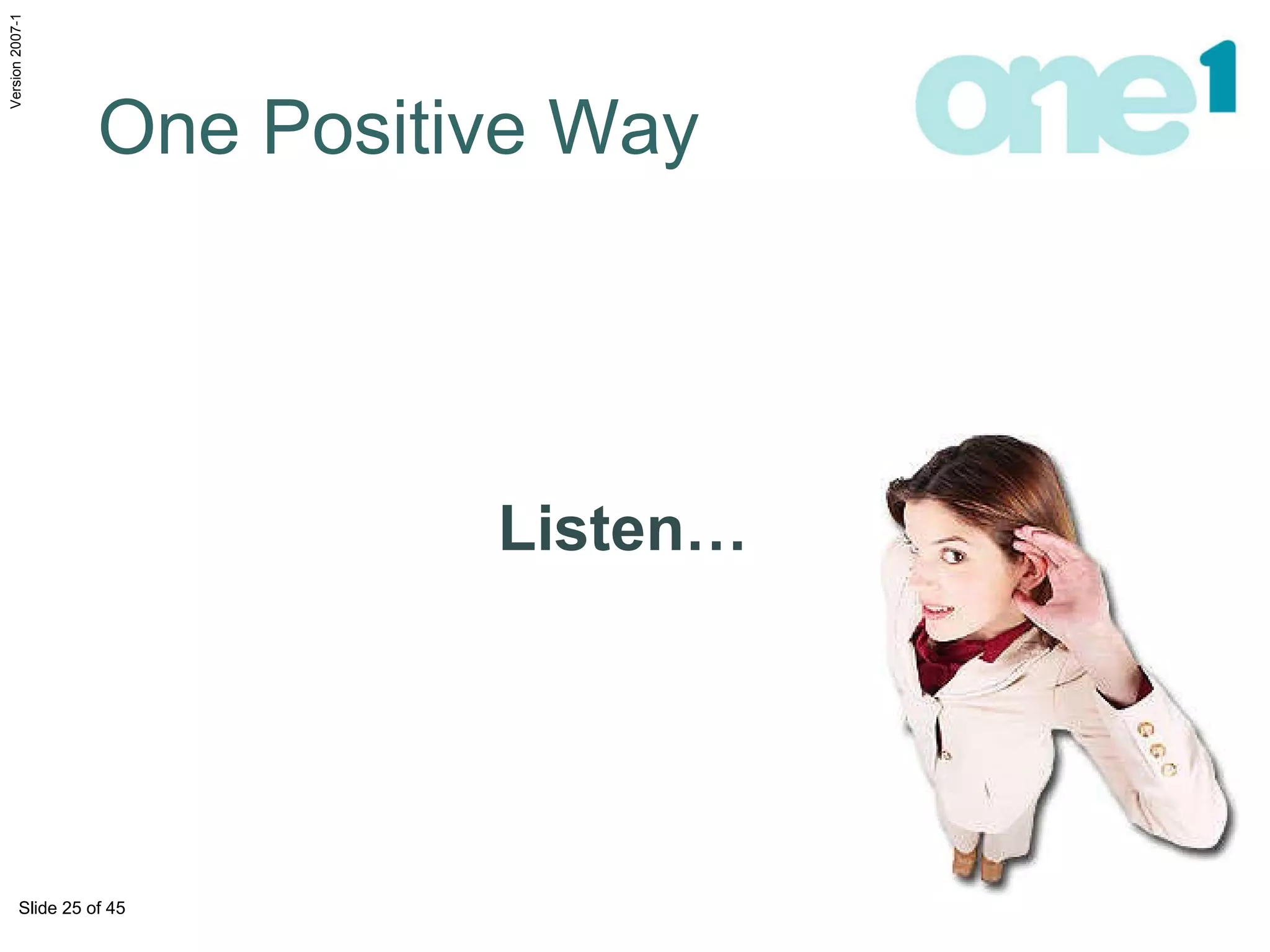 One Positive Way Listen… 