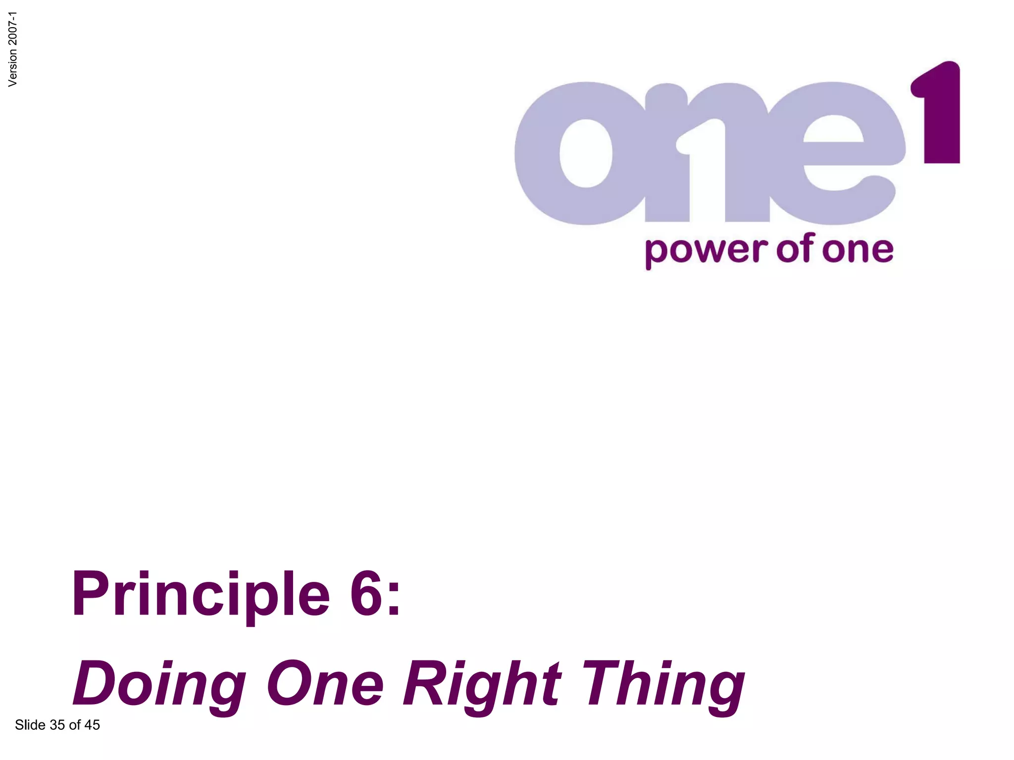 Principle 6: Doing One Right Thing 