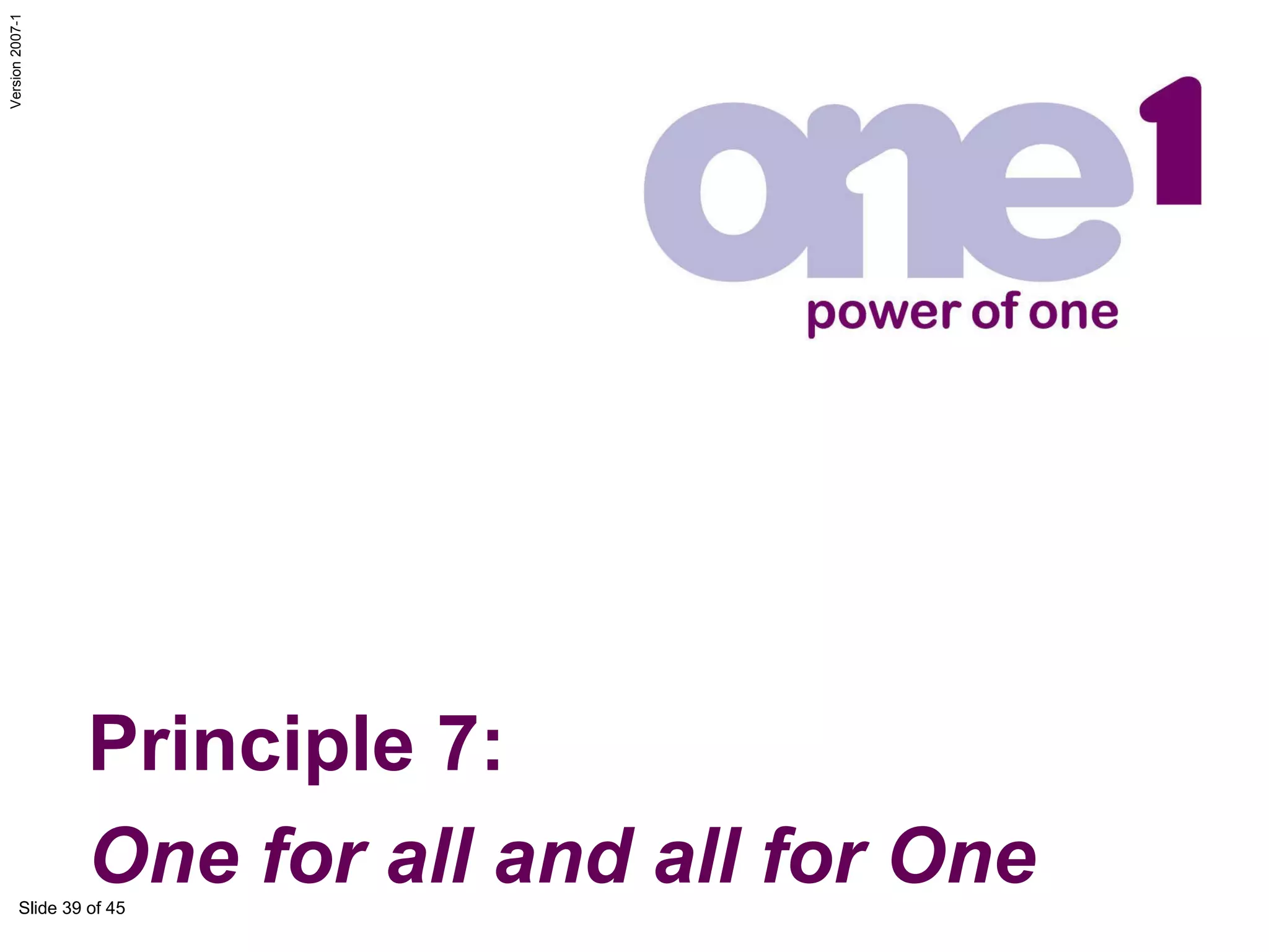 Principle 7: One for all and all for One 