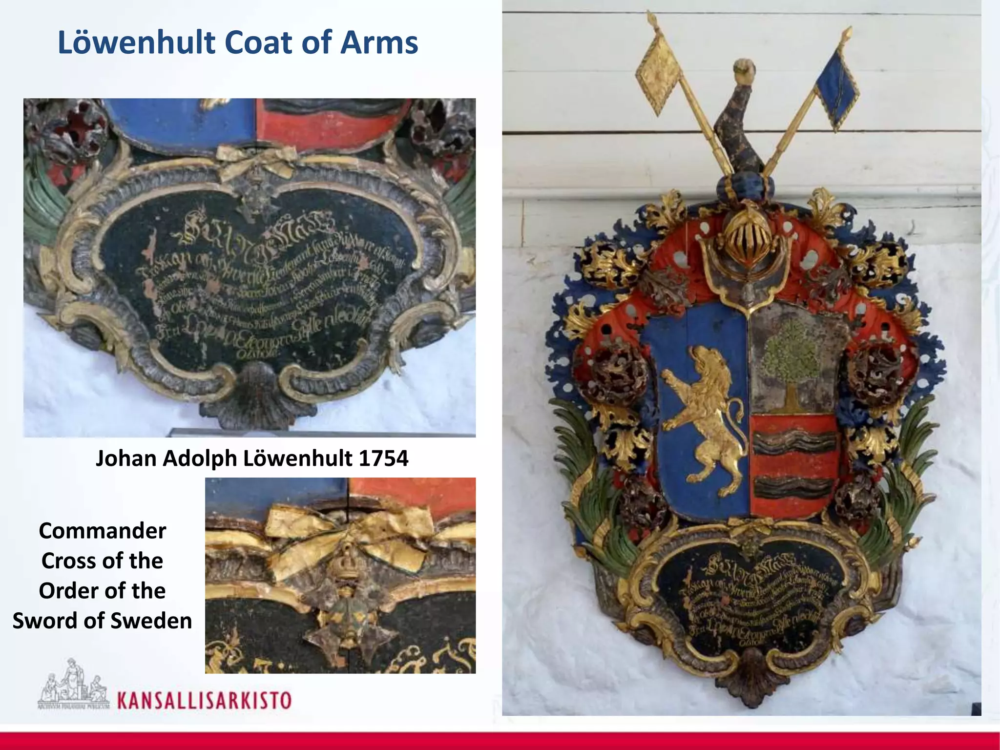 Löwenhult Coat of Arms
Johan Adolph Löwenhult 1754
Commander
Cross of the
Order of the
Sword of Sweden
 