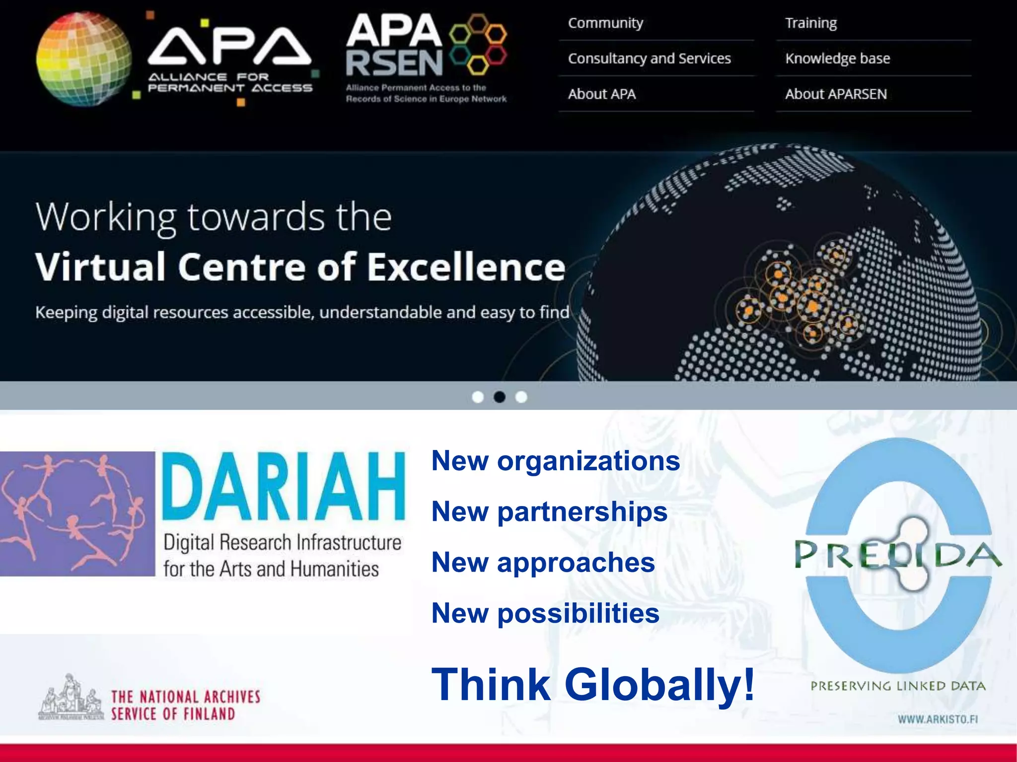 New organizations
New partnerships
New approaches
New possibilities
Think Globally!
 