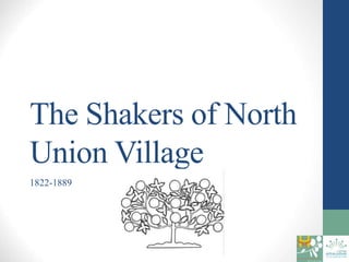The Shakers of North
Union Village
1822-1889
 