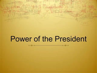 Power of the President
 