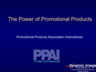The Power of Promotional Products Promotional Products Association International 