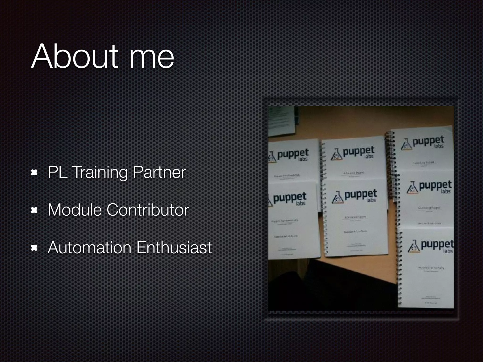About me
PL Training Partner
Module Contributor
Automation Enthusiast
 