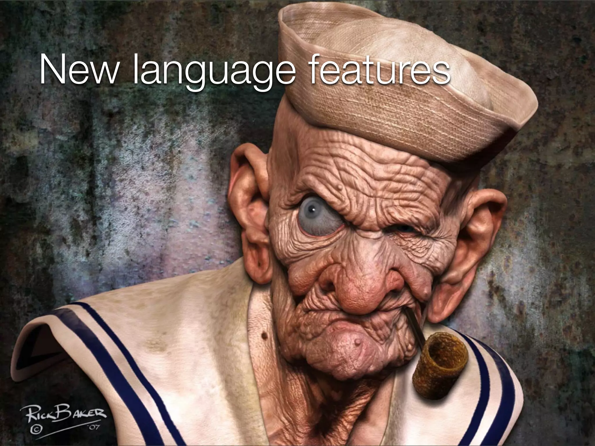 New language features
 