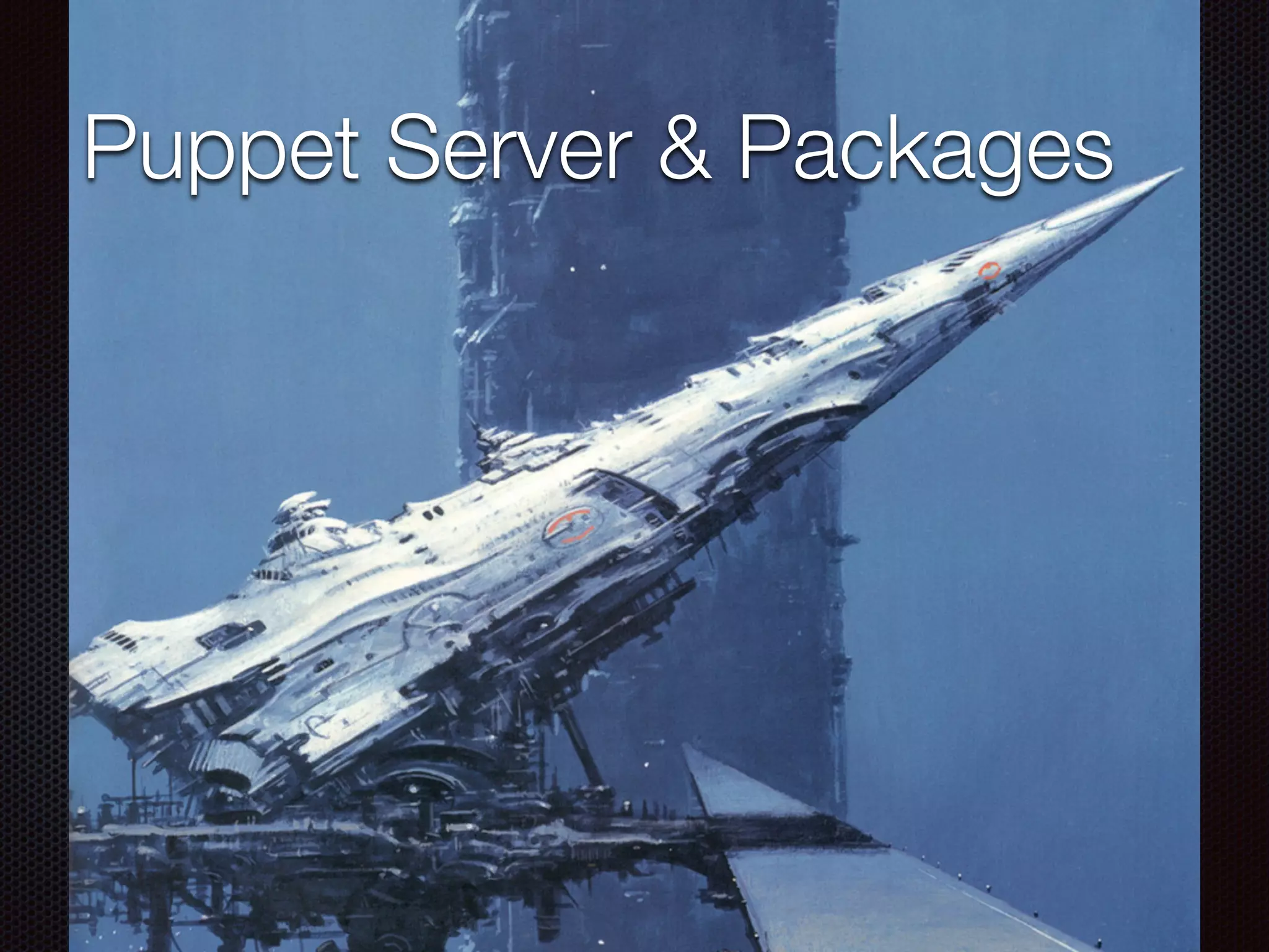 Puppet Server & Packages
 