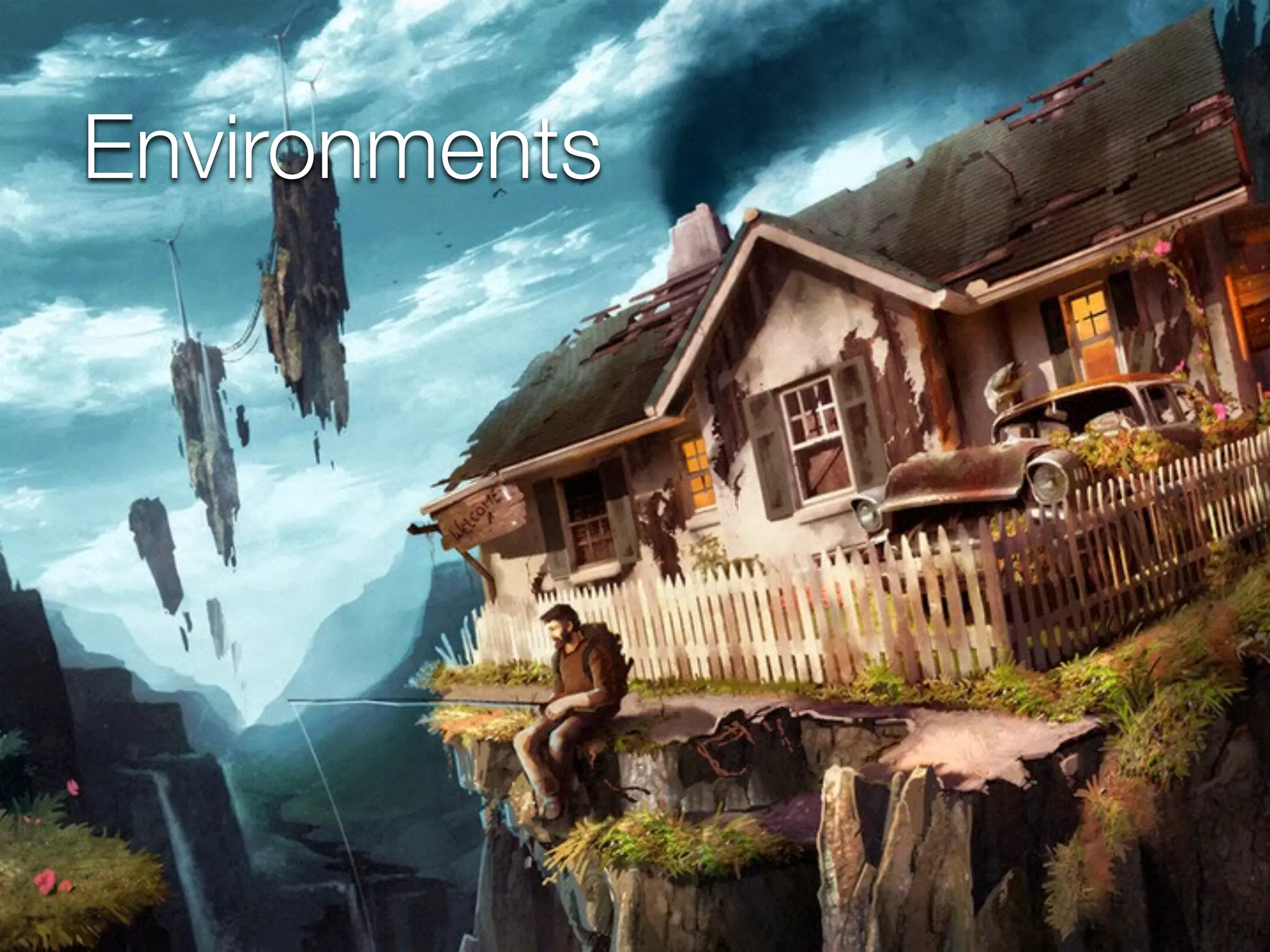 Environments
 