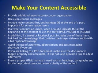 Make Your Content Accessible
• Provide additional ways to contact your organization
• Use clear, concise messages
• Includ...