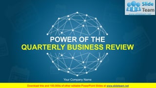 Slide No
POWER OF THE
QUARTERLY BUSINESS REVIEW
Your Company Name
 
