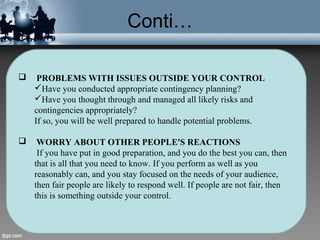 Conti… 
 PROBLEMS WITH ISSUES OUTSIDE YOUR CONTROL 
Have you conducted appropriate contingency planning? 
Have you thou...