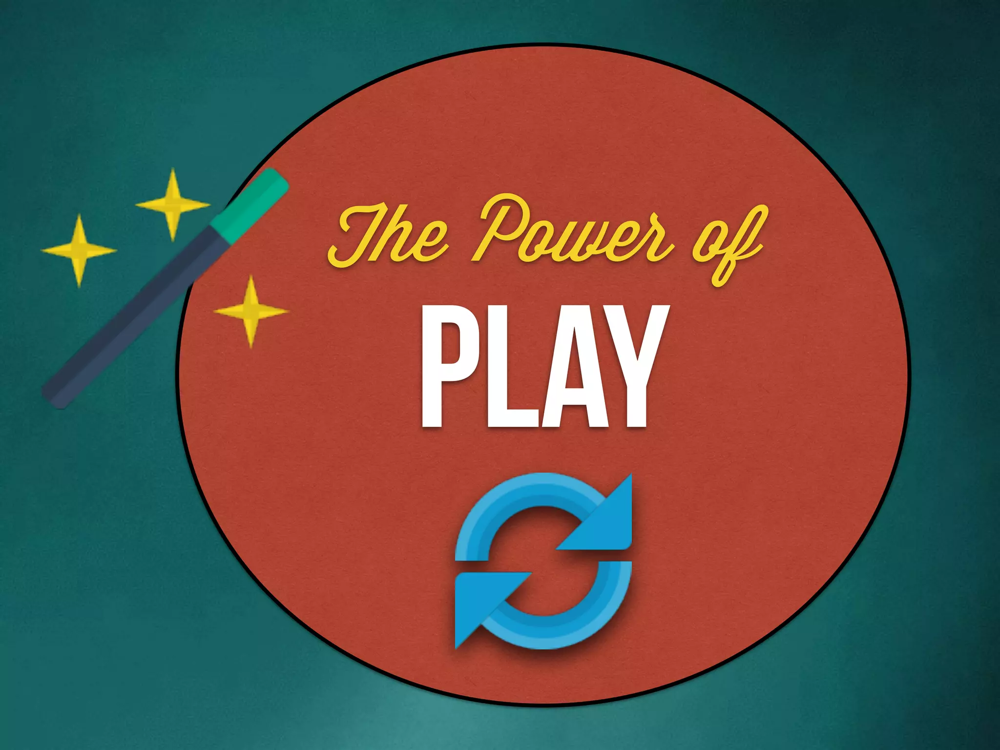 The Power of
play
 
