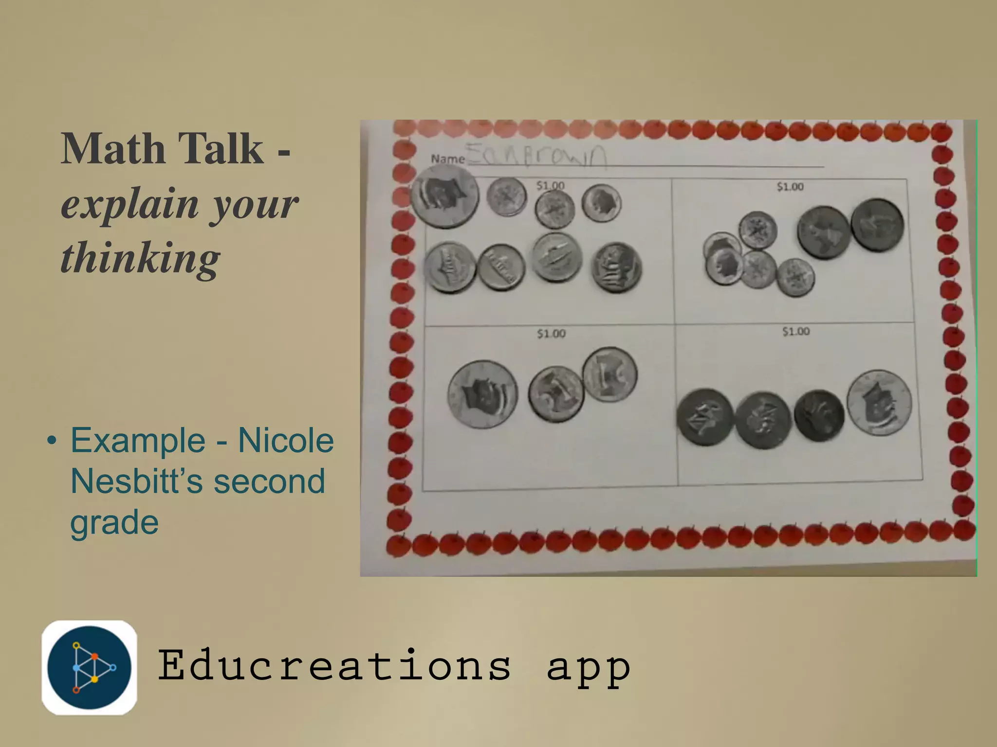 Educreations app
• Example - Nicole
Nesbitt’s second
grade
Math Talk -
explain your
thinking
 
