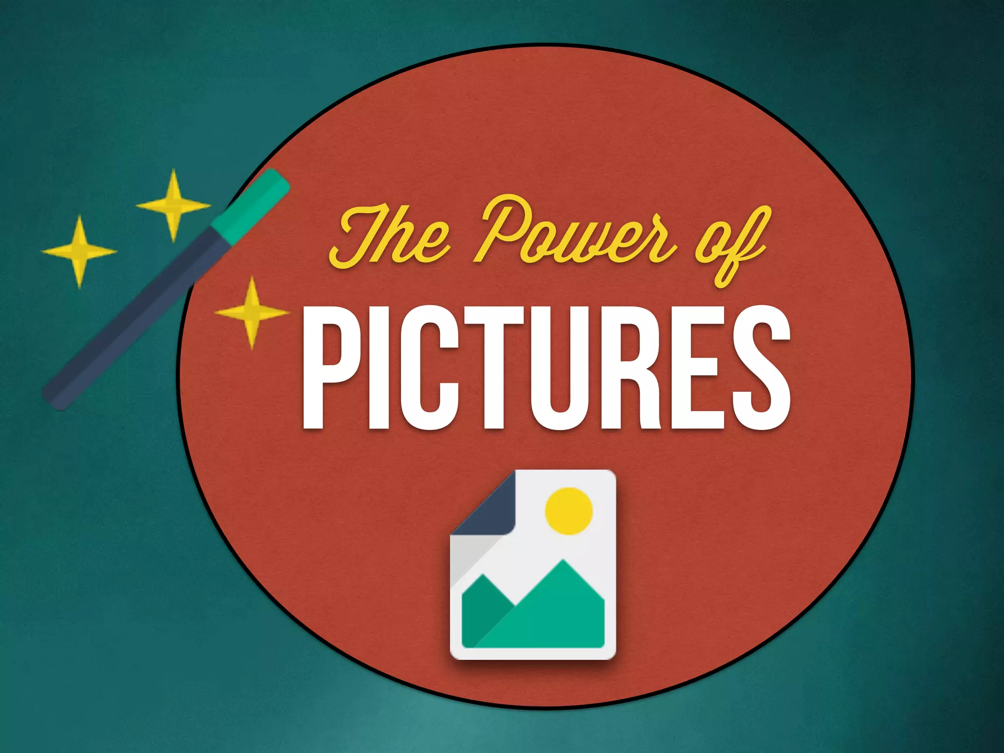 The Power of
pictures
 