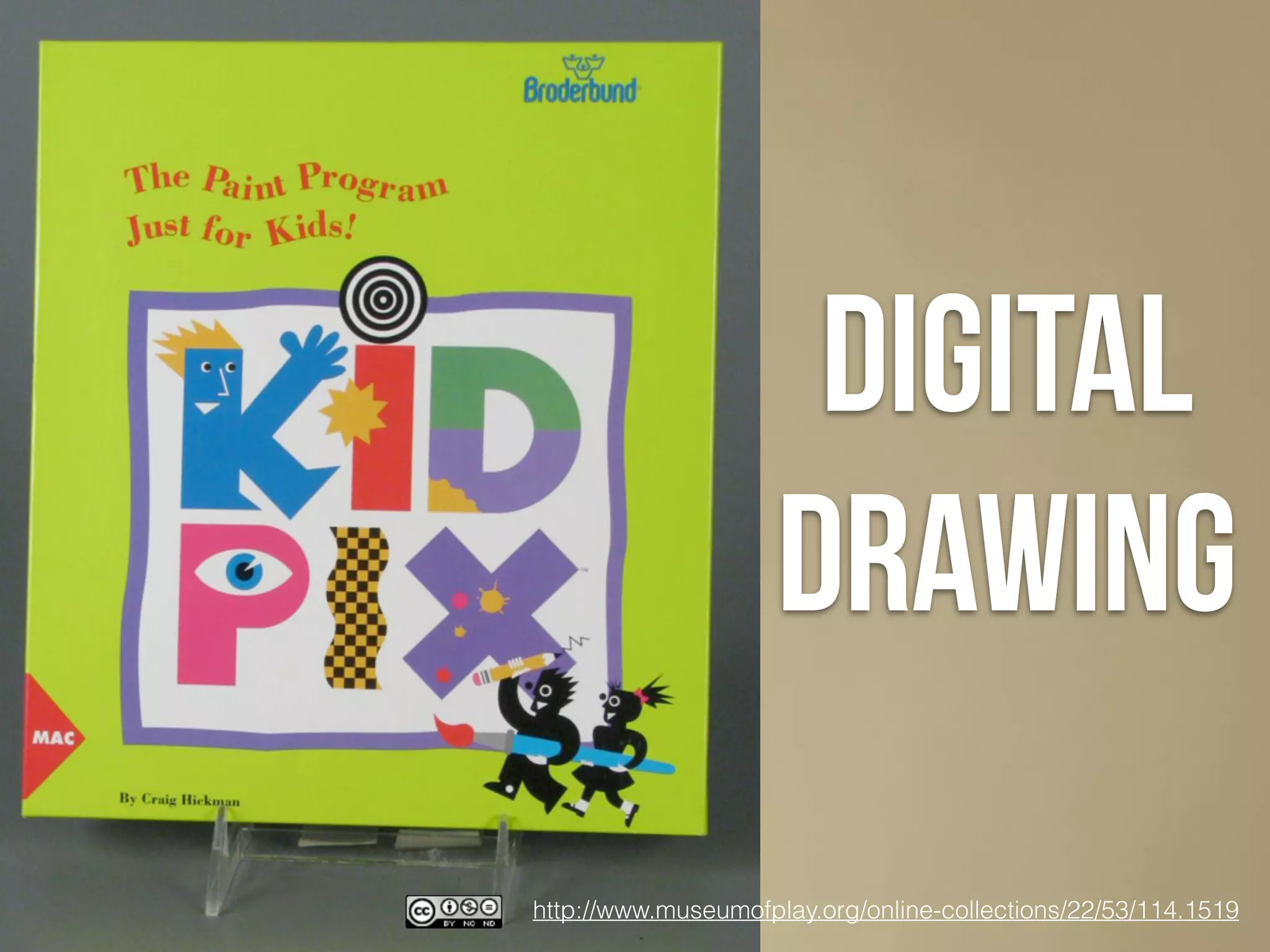 digital
drawing
http://www.museumofplay.org/online-collections/22/53/114.1519
 