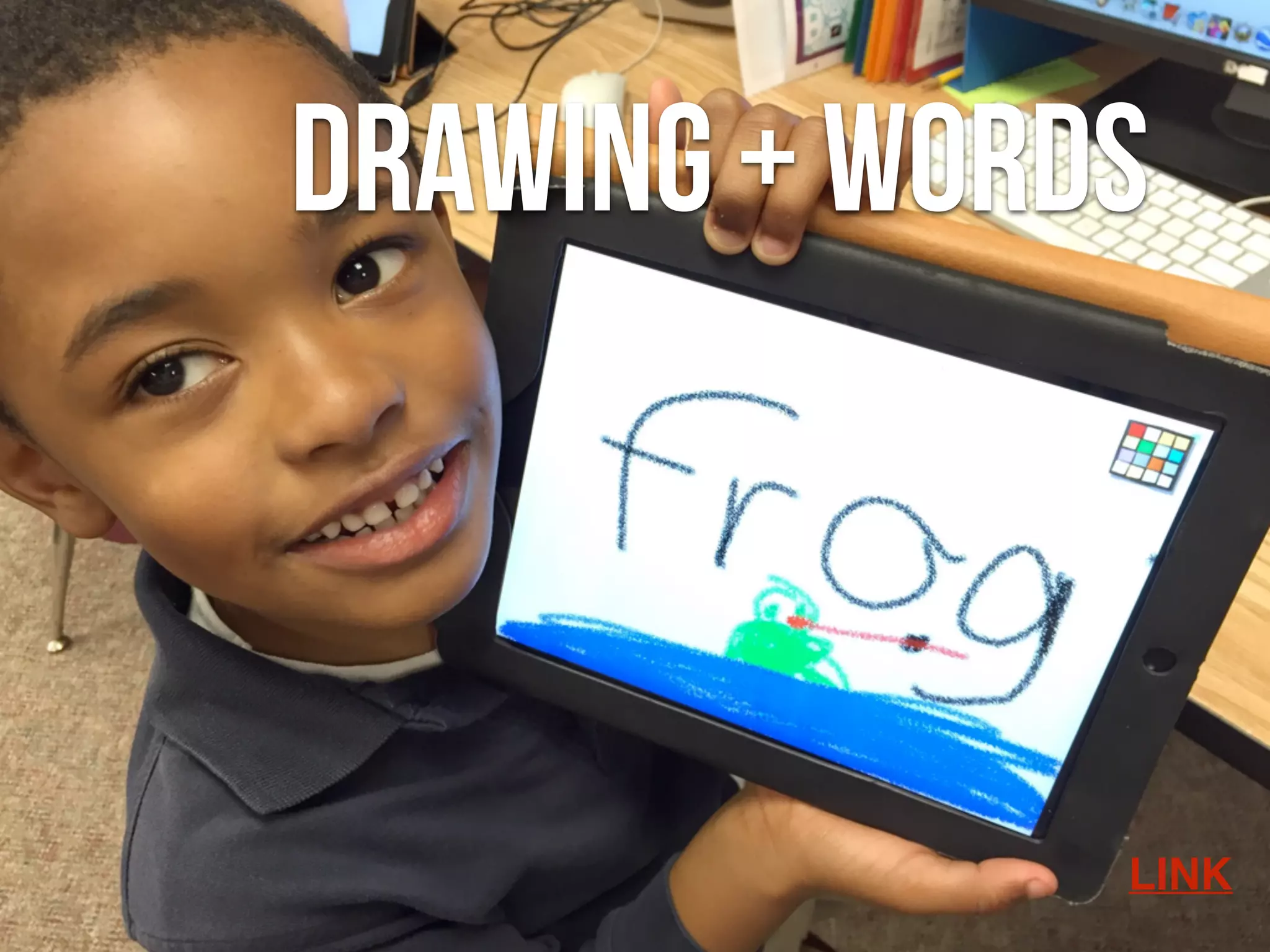 Drawing + Words
LINK
 