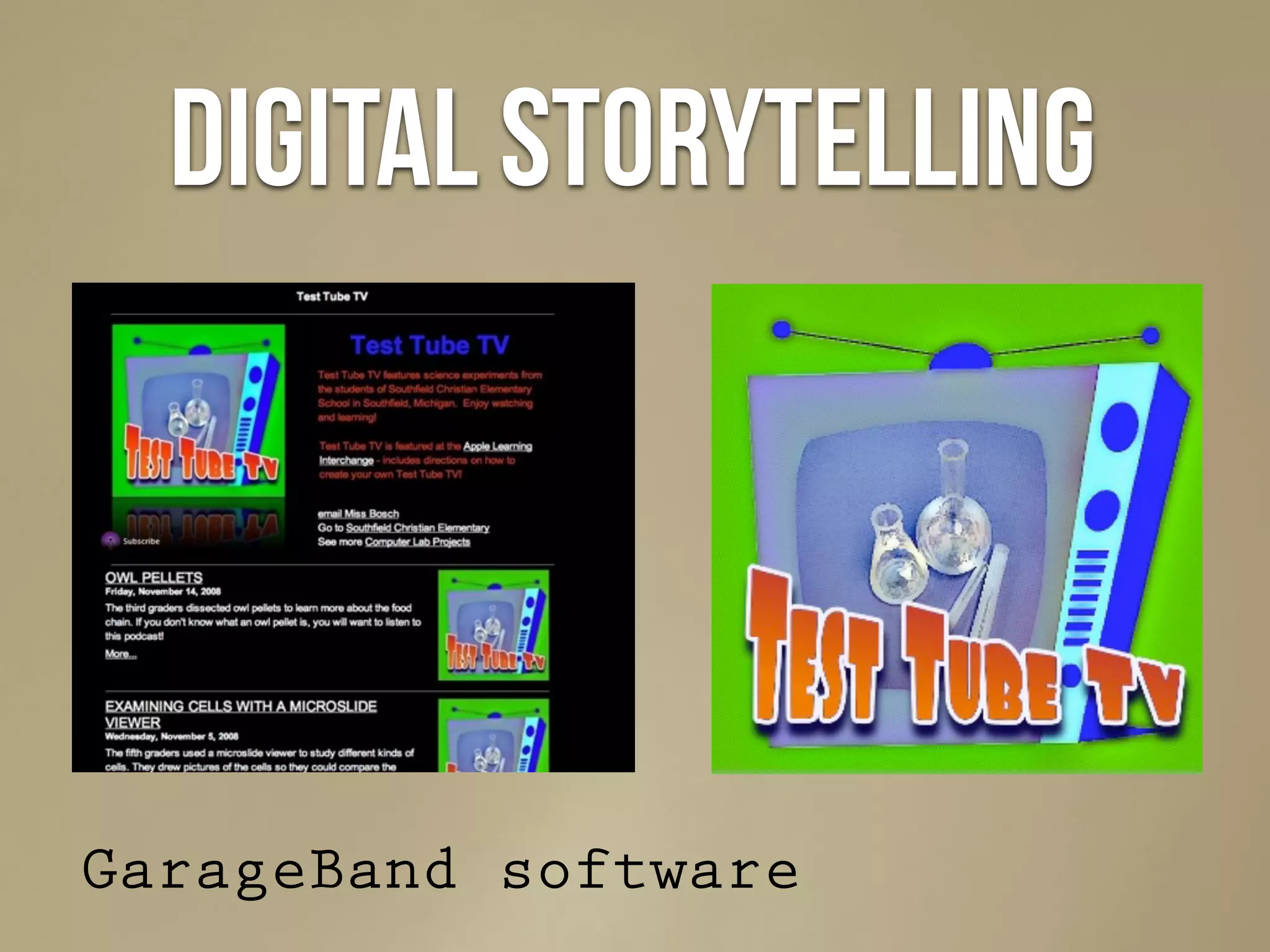 Digital Storytelling
GarageBand software
 