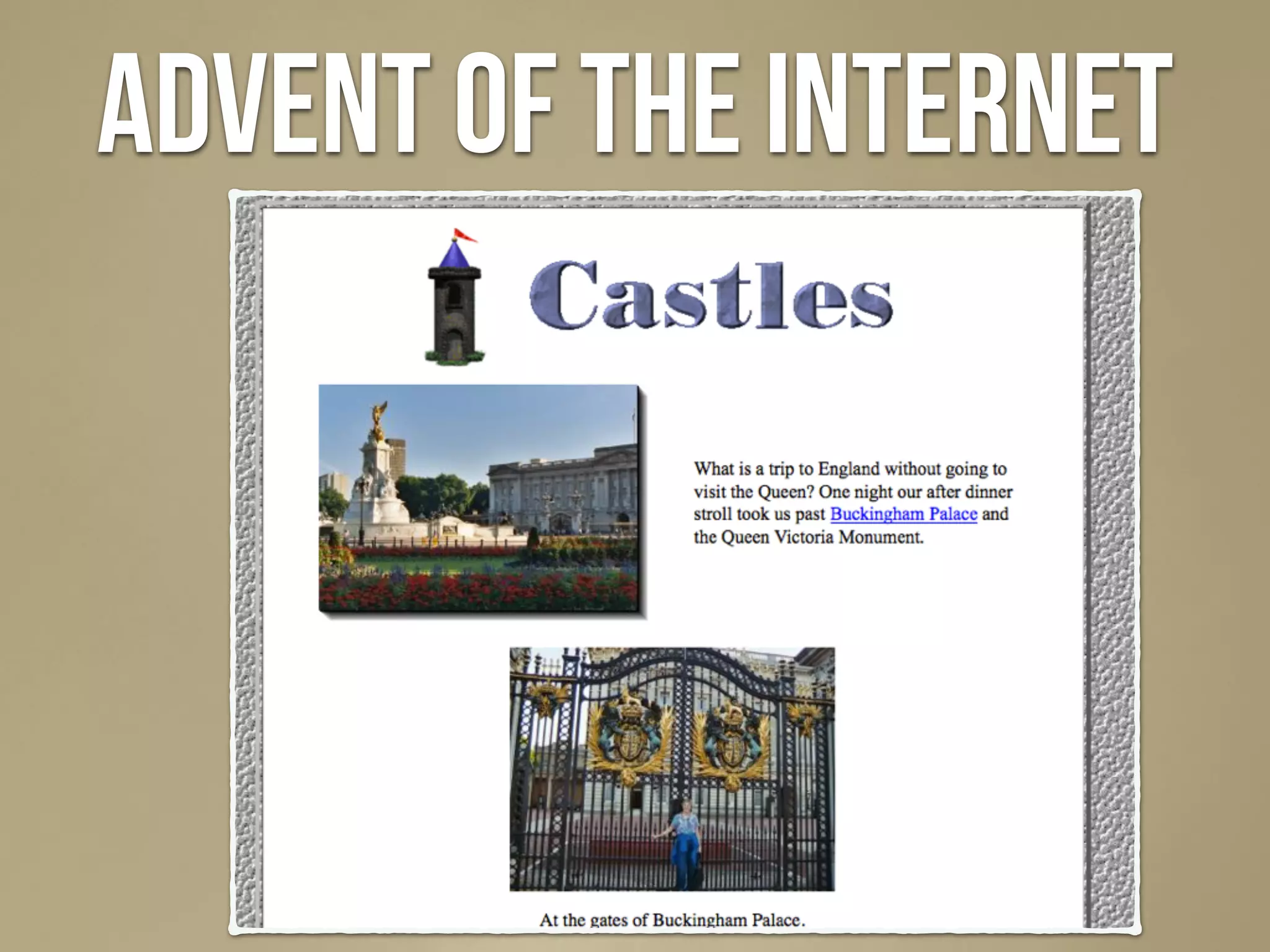 Advent of the internet
 