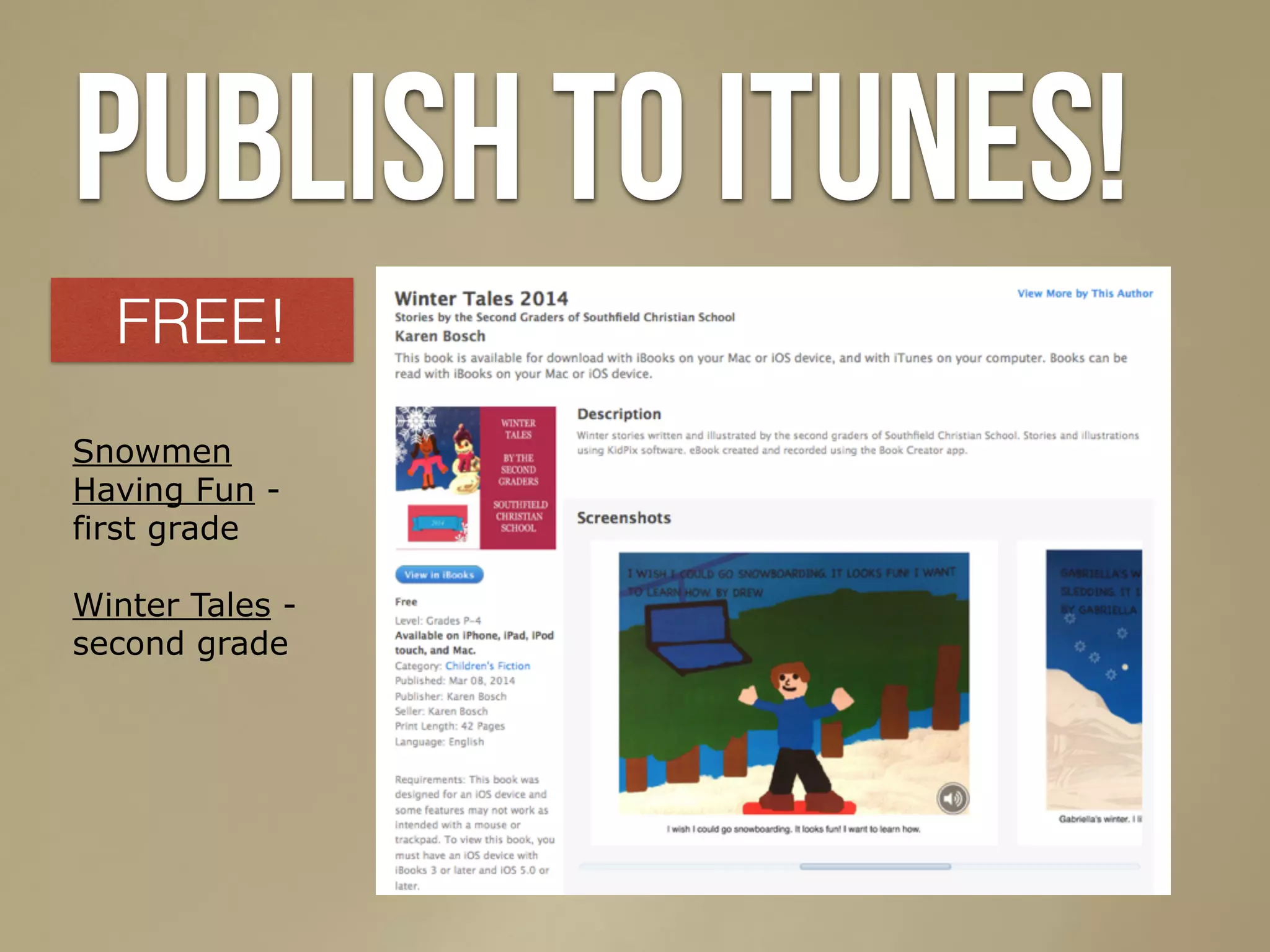 Publish to itunes!
Snowmen
Having Fun -
first grade
Winter Tales -
second grade
FREE!
 