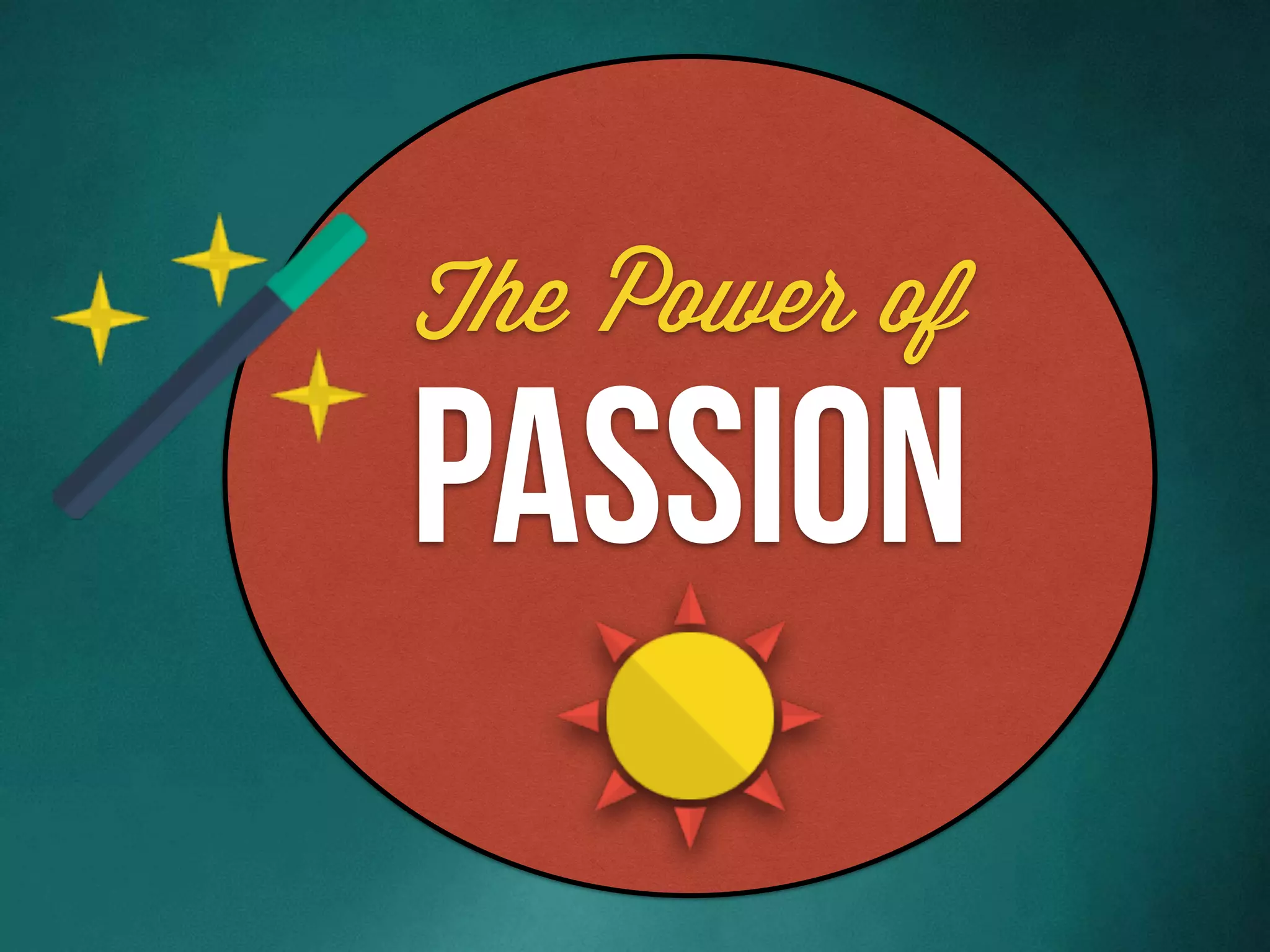 The Power of
passion
 