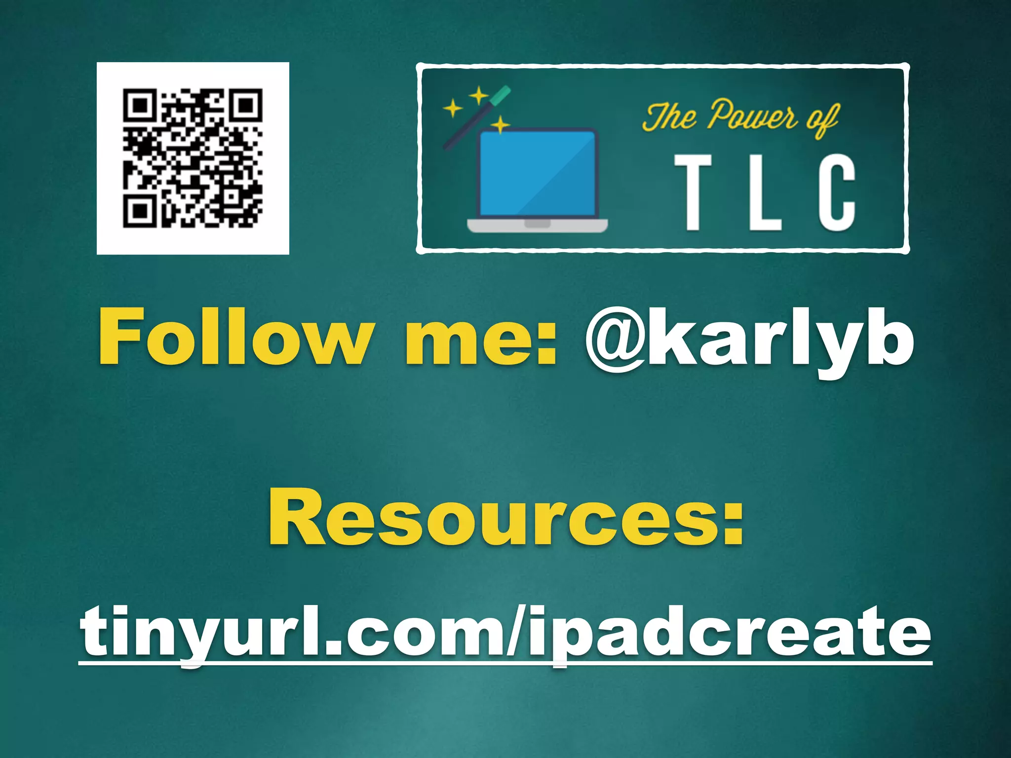 Follow me: @karlyb
tinyurl.com/ipadcreate
Resources:
 