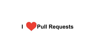 I Pull Requests
 