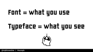 Font = what you use
Typeface = what you see
 