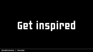 Get inspired
 