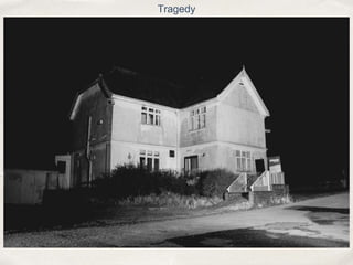 Tragedy
 