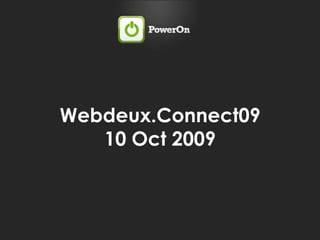Webdeux.Connect0910 Oct 2009