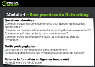 Module 4 > Best practices du Networking

Questions abordées
Comment trouver les bons évènements pour générer de nouvelles
...