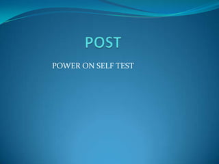 POST POWER ON SELF TEST 