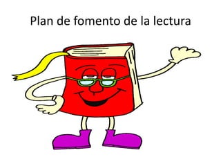 Plan de fomento de la lectura
 