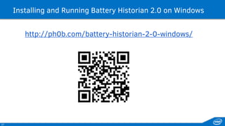 Summary
Power optimization on typical Android devices requires understanding of
power consumption of all components
Batch, cache, avoid network requests and CPU work, optimize and schedule it
properly.
Measure and analyze your app using software tools:
 https://github.com/google/battery-historian
 http://intel.ly/system-studio
Additional Resources: Android Performance Patterns Videos
 http://bit.ly/1KDLqUu
 