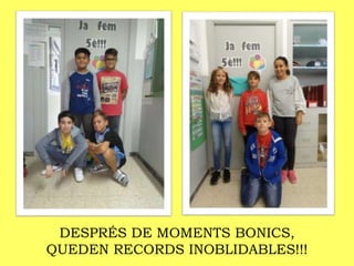 DESPRÉS DE MOMENTS BONICS,
QUEDEN RECORDS INOBLIDABLES!!!
 