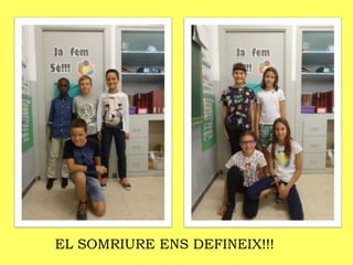 EL SOMRIURE ENS DEFINEIX!!!
 