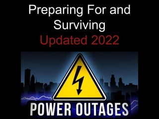 Preparing For and
Surviving
Updated 2022
 