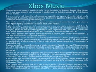 Microsoft presentó su nuevo servicio de radio y venta de música por Internet, llamado Xbox Música,
con el que busca compet...