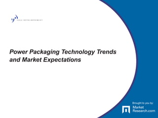 Brought to you by:
Power Packaging Technology Trends
and Market Expectations
Brought to you by:
 