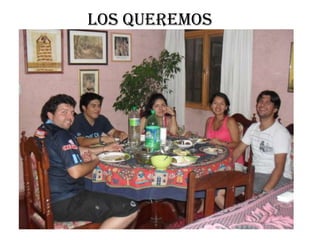 LOS QUEREMOS
 