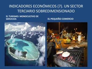 INDICADORES ECONÓMICOS (2). Fuentes: Banco Mundial y PNUD. 2010