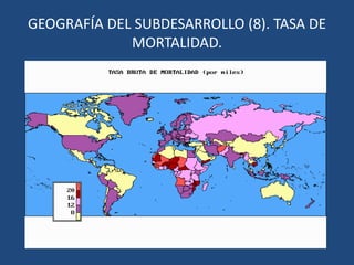 GEOGRAFÍA DELSUBDESARROLLO (3). ÍNDICE DE DESARROLLO HUMANO