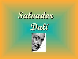 Salvador  Dalí 