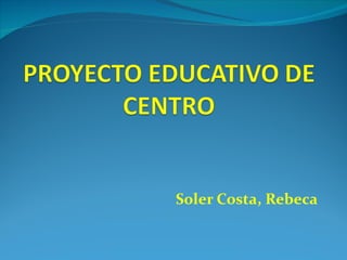 Soler Costa, Rebeca
 